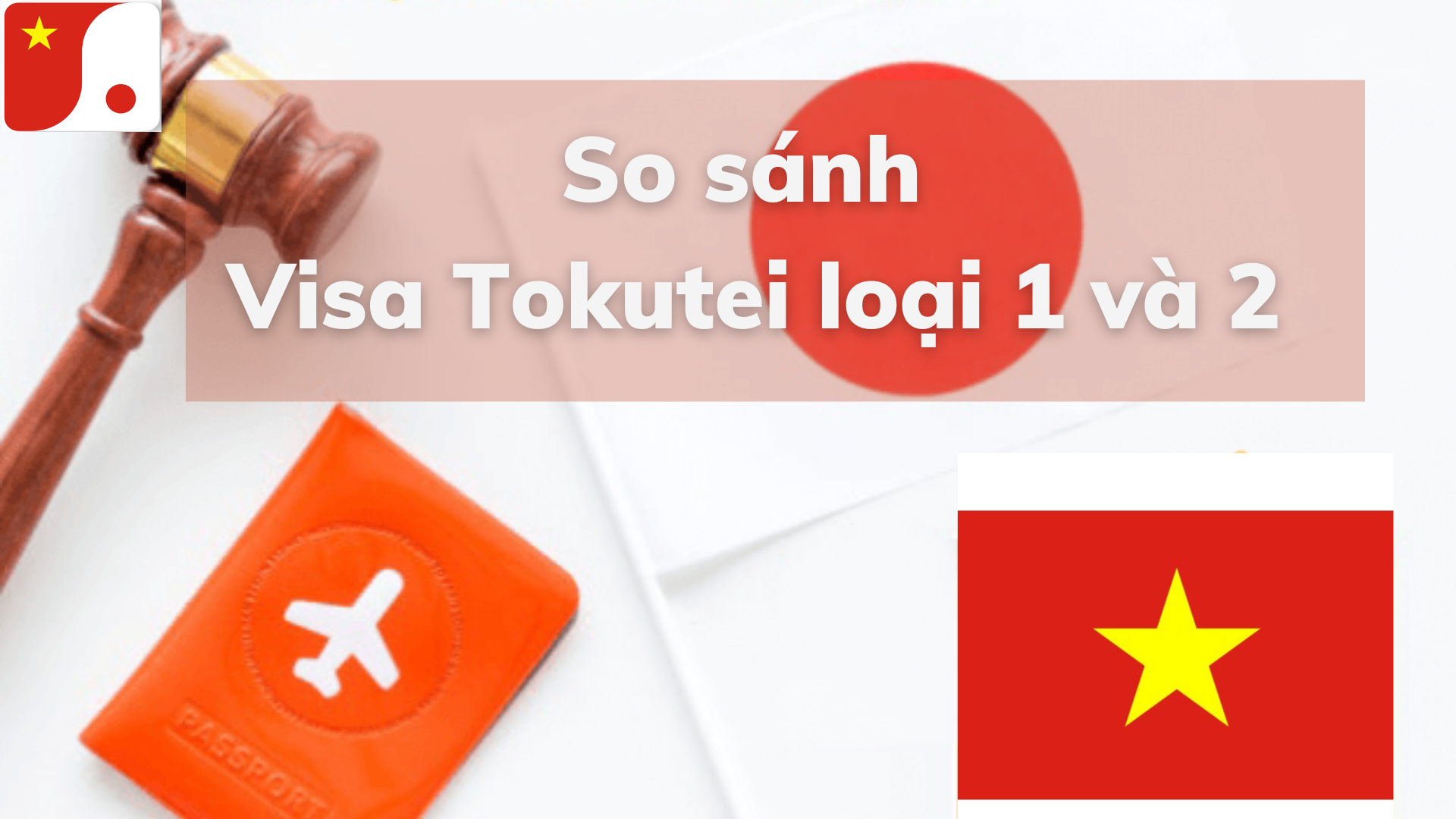 So sánh Visa Tokutei loại 1 và 2